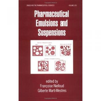Pharmaceutical Emulsions and Suspensions: Second Edition, Revised and Expanded: 105