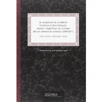 La recuperació de la memòria històrica al País Valencià: Reparar i dignificar les víctimes amb les subvencions estatals