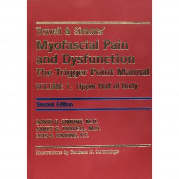 Travell & Simons' Myofascial Pain and Dysfunction: The Trigger Point Manual: Two Volume Set: Second Edition/Volume 1 and First Edition/Volume 2