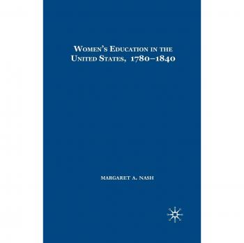 Women's Education in the United States, 1780-1840 by M. Nash - Palgrave Macmillan Edition