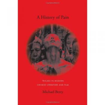 A History of Pain: Trauma in Modern Chinese Literature and Film