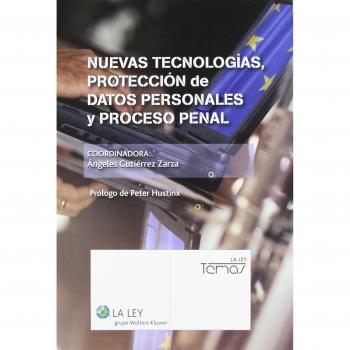 Nuevas Tecnologías, Protección De Datos Personales Y Proceso Penal