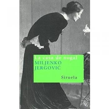 La casa de nogal: 106 - Miljenko Jergovic