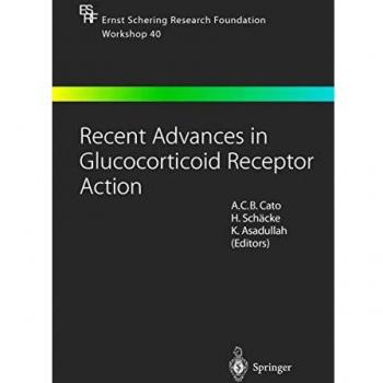 Recent Advances in Glucocorticoid Receptor Action