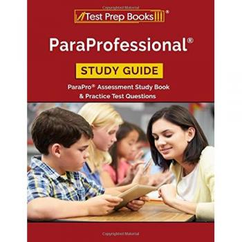 Paraprofessional Assessment Study Guide: Comprehensive Practice Test & Review Book