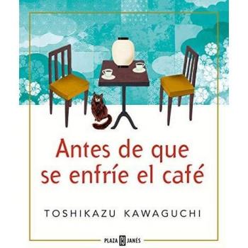 Before the Coffee Gets Cold - A Novel by Toshikazu Kawaguchi