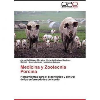 Medicina y Zootecnia Porcina: Herramientas para el diagnóstico y control de las enfermedades del cerdo