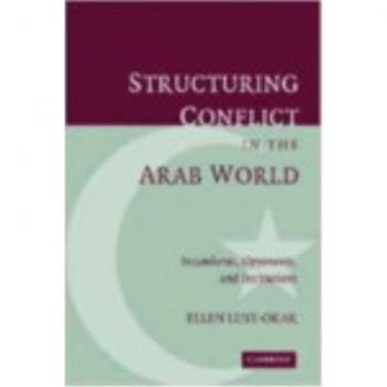 Structuring Conflict in the Arab World: Incumbents, Opponents, and Institutions - Cambridge Paperback Edition