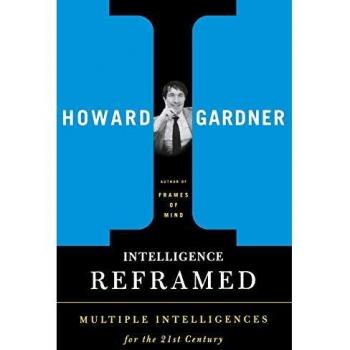 Intelligence Reframed: Multiple Intelligences for the 21st Century by Howard E. Gardner - Educational Psychology Book