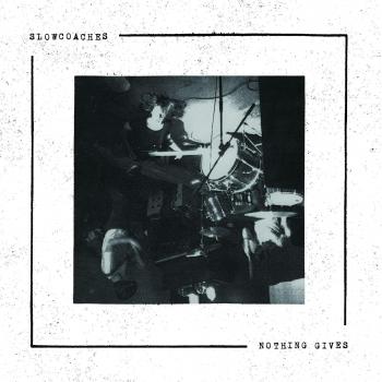 Nothing Gives - Slowcoaches (Vinyl LP)