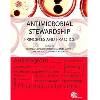 Antimicrobial Stewardship: Principles and Practice