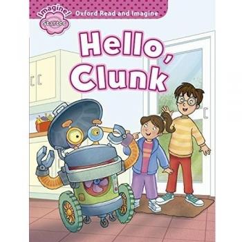 Oxford Read and Imagine: Oxford Read & Imagine Starter Hello Clunk - 9780194722377