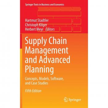 Comprehensive Guide to Supply Chain Management and Advanced Planning: Concepts, Models, Software, and Case Studies
