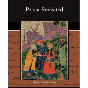 Persia Revisitada - Edición en Rústica de Thomas Edward Gordon