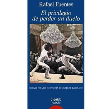 El privilegio de perder un duelo - Fuentes Rafael