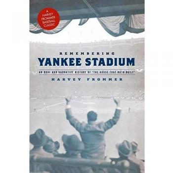 Recuerdos de Yankee Stadium: Historia Oral y Narrativa de La Casa Que Ruth Construyó