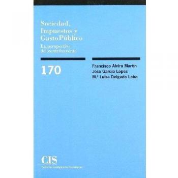 Sociedad, impuestos y gasto público: La perspectiva del contribuyente: 170 - Alvira Martin