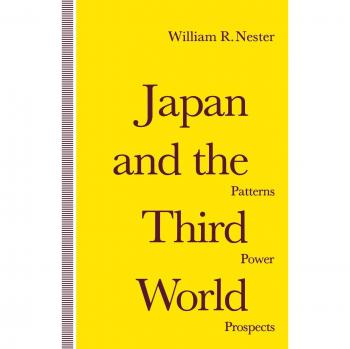 Japan and the Third World: Patterns, Power, Prospects