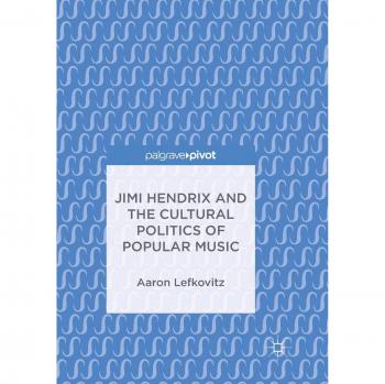 Jimi Hendrix and the Cultural Politics of Popular Music