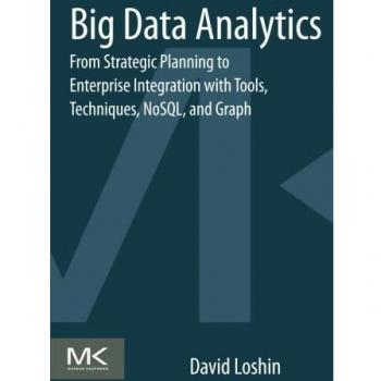 Big Data Analytics: From Strategic Planning to Enterprise Integration with Tools, Techniques, NoSQL, and Graph