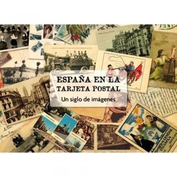 España en la tarjeta postal: Un siglo de imágenes