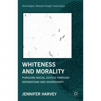 Whiteness and Morality: Pursuing Racial Justice Through Reparations and Sovereignty