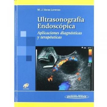 Ultrasonografia endoscopica: Aplicaciones diagnósticas y terapéuticas - Modesto José Varas Lorenzo