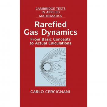 Dinámica de Gases Raros: Conceptos Básicos y Cálculos Prácticos (Textos de Cambridge en Matemáticas Aplicadas, Volumen 21)