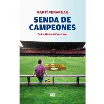 Senda de campeones: De La Masia al Camp Nou