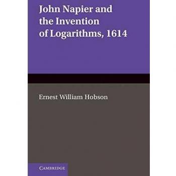 Libro: John Napier y la Invención de los Logaritmos, 1614 - Conferencia de E.W. Hobson (Edición en Rústica)