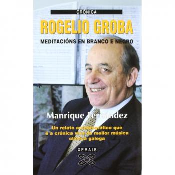 Rogelio Groba: Meditación en branco e negro