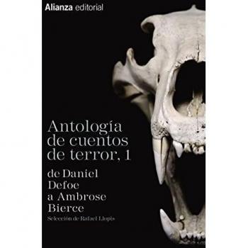 Antología de cuentos de terror, 1: De Daniel Defoe a Ambrose Bierce