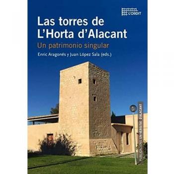 TORRES DE L'HORTA D'ALACANT LAS UN PATRIMONIO SINGULAR