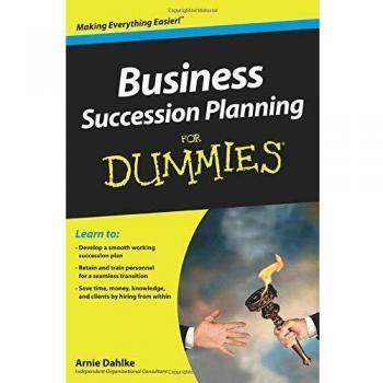 Comprehensive Business Succession Planning Guide by Arnold Dahlke