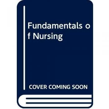Fundamentals of Nursing, 10e