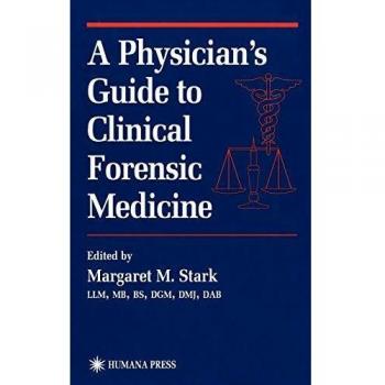 A Physician's Guide to Clinical Forensic Medicine