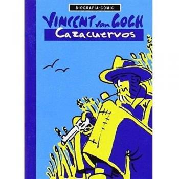 Vincent Van Gogh. Cazacuervos