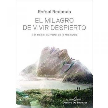 El milagro de vivir despierto. Ser nadie, cumbre de la madurez: 92