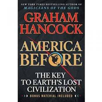 America Before: The Key to Earth's Lost Civilization