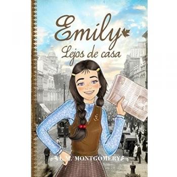 Emily, Lejos De Casa - Lucy Maud Montgomery