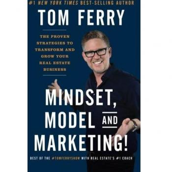 Mindset, Model and Marketing!: The Proven Strategies to Transform and Grow Your Real Estate Business