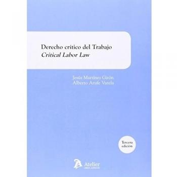 Derecho crítico del Trabajo. Critical Labor Law.