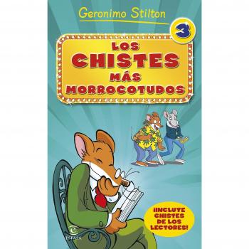Los chistes más morrocotudos 3 - STILTON, GERONIMO