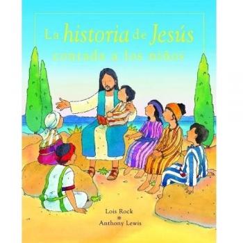 La historia de Jesus contada a los niños - Aa.vv