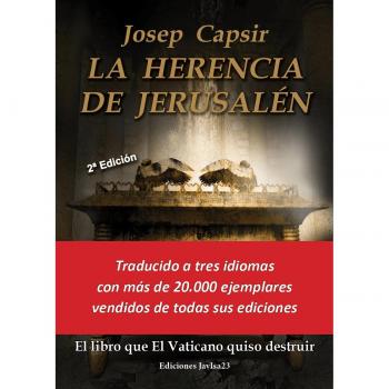 La herencia de Jerusalén. El libro que El Vaticano quiso destruir