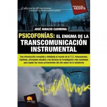 Psicofonías. El enigma de la transcomunicación instrumental: El enigma de la transcomunicación instrumental