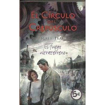 EL FUEGO ULTRATERRENO: EL CIRCULO DEL CREPUSCULO IV: 00000