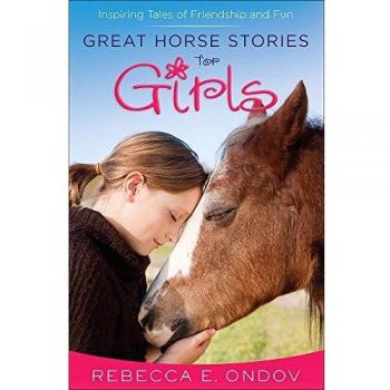 Great Horse Stories for Girls: Inspiring Tales of Friendship and Fun