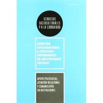 Apoyo psicosocial, atención relacional y comunicativa en instituciones