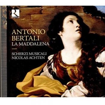 Antonio Bertali : La Ma Ddalena / Scherzi Musicali